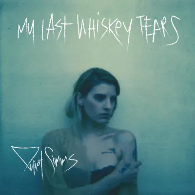 My Last Whiskey Tears - Single - Juliet Simms