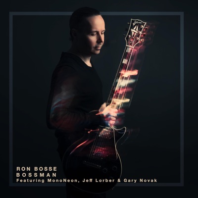 Bossman (feat. MonoNeon, Jeff Lorber & Gary Novak) - Single