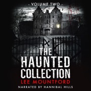The Haunted Collection: Volume II (Unabridged) - Lee Mountford