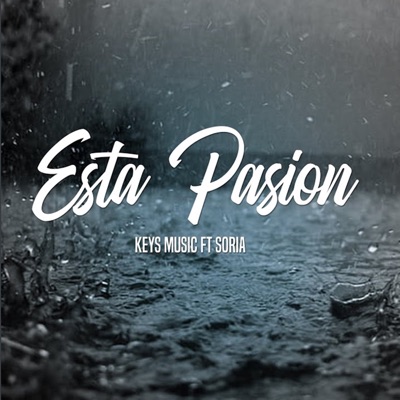 Esta Pasión (feat. Soria) - Single