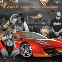 I Ain't Gotta Choose (feat. Bamboozle & Ayy Walker) - Single - Kang Versatile