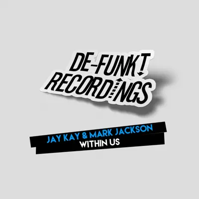 Ascolta 'Within Us - Single' di Jay Kay & Mark Jackson