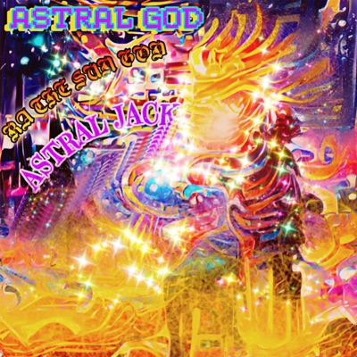 Astral God (feat. Astral Jack) - Single