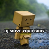 Dj Move Your Body Viral artwork