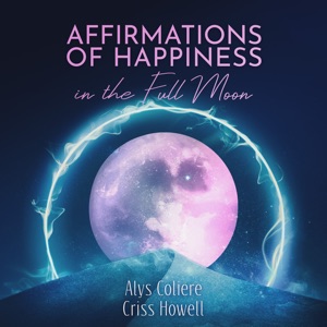 Affirmations of Happiness in the Full Moon