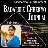 Badalule Chhekyo Joonlai - Bimal Dangi, Muna Thapa Magar, Hemanta Kanchha Rasaili & Purnakala BC