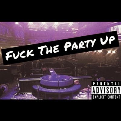 Fuck The Party Up - Single