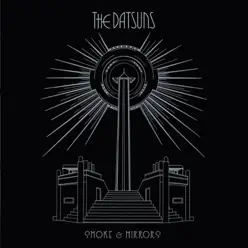 Smoke & Mirrors - The Datsuns