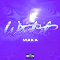 Want It - Single - Maka