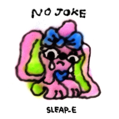 No Joke - Sleap-e