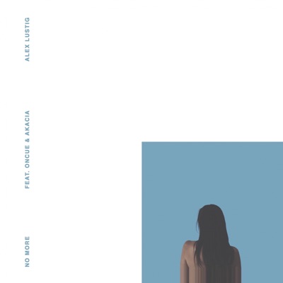 No More (feat. Akacia & OnCue) - Single