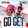 Go Get (feat. Towela kaira) [Ben da future] - Single