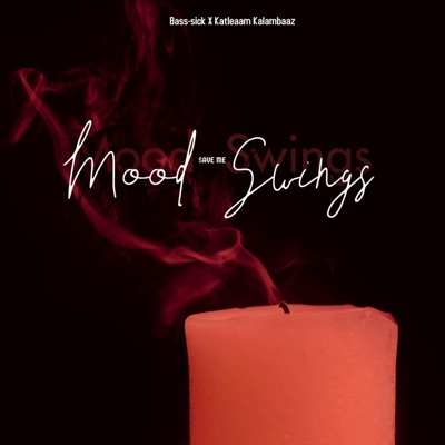 Mood Swings (feat. katleaam kalambaaz) - Single