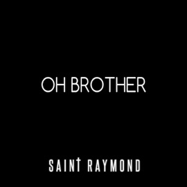Oh Brother Saint Raymond