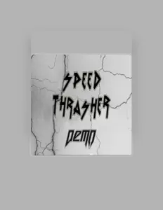 收听 Speed Thrasher、观看音乐视频、阅读小传、查看巡演日期等 ！