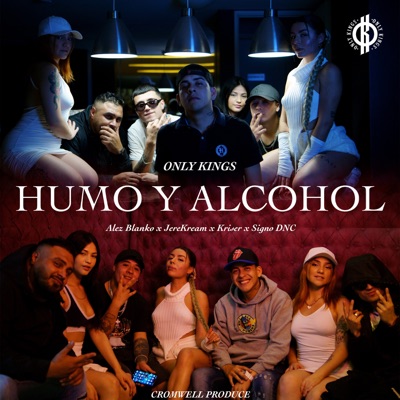 Humo y Alcohol (feat. Alez Blanko, Signo DNC, Kriser & Jerekream) - Single