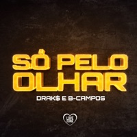 Só pelo Olhar - Single - drak$ & B-campos