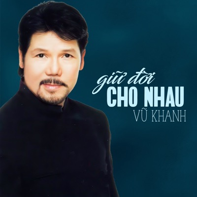 Giữ Đời Cho Nhau (Thơ Du Tử Lê Phổ Nhạc)