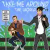 Stream & download Take Me Around the World (feat. Luke Green) - Single