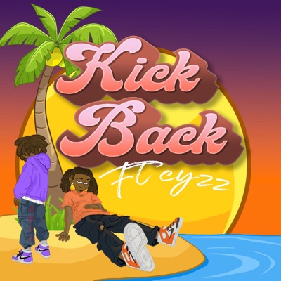 Kick Back (feat. Cyzz) - Single