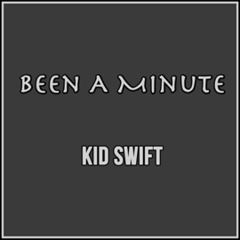 Been a Minute Kid Swift