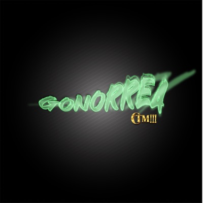 Gonorrea Ctm (feat. Brutal Style & Chispa Music) - Single