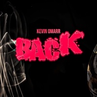 Back - Single - Kevin Omarrr