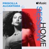 Apple Music Home Session: Priscilla Alcantara - Single