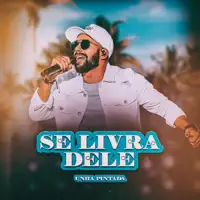 Se Livra Dele — Unha Pintada