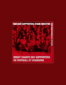 Listen to FanChants: Supporters Stade Brestois, watch music videos, read bio, see tour dates & more!