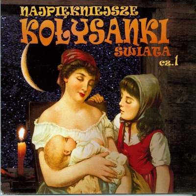 Najpiękniejsze kołysanki świata, Cz. 1