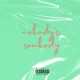 Nobody s Somebody feat g3 Single