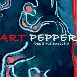 Besame Mucho - Art Pepper Besame Mucho - Art Pepper