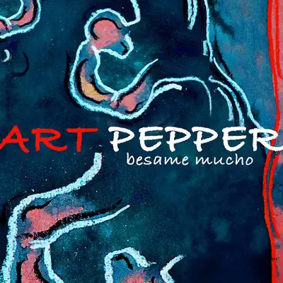 Besame Mucho - Art Pepper Besame Mucho - Art Pepper