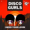 I Need Your Lovin (Extended Mix) cover art