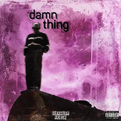 Listen to Damn Thing - Single by sebastian arlock
