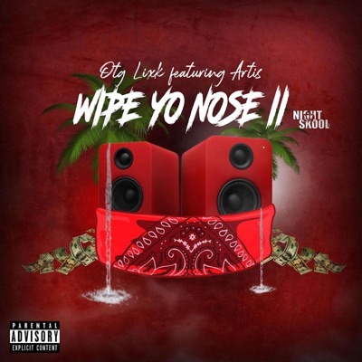 Wipe Yo Nose II (feat. Artis) - Single