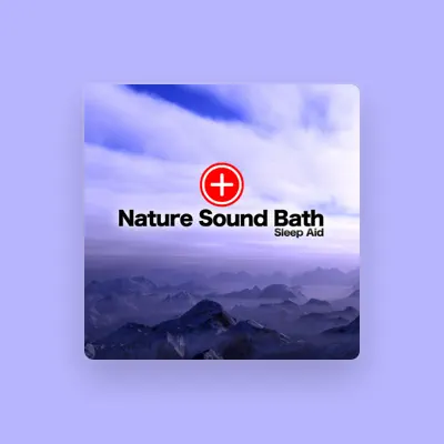 Listen to Nature Sound Bath Sleep Aid, watch music videos, read bio, see tour dates & more!