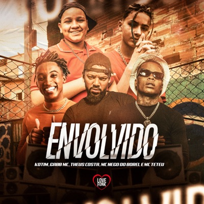 Envolvido (feat. Nego do Borel & MC Teteu) - Single