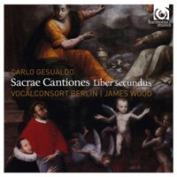 Gesualdo: Sacrae Cantiones Liber secundus - Vocalconsort Berlin & James Wood