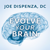 Evolve Your Brain - Joe Dispenza