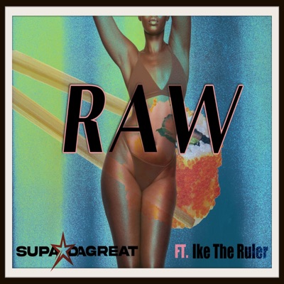 RAW (feat. IkeTheRuler) - Single