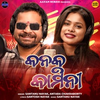 Kanaka Kamini - Single - Santanu Nayak & Antara Chakraborty