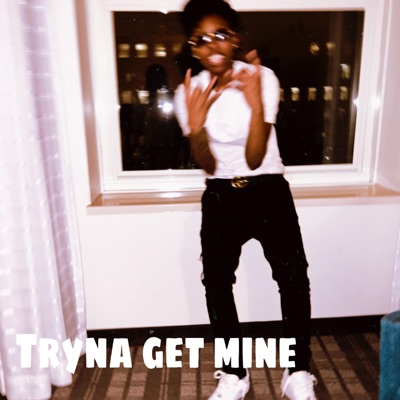 Tryna Get Mine - Single