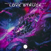 Love Struck - Single - Dirty Sound Boys, Nkzz & Wyko
