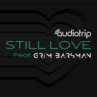 Still Love (feat. GRiM Barsman) - Single - Audiotrip