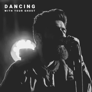 Dancing With Your Ghost - Single
