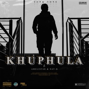 Khuphula (feat. Nay B & Amelistar)