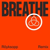Breathe (feat. Astrid S) [Röyksopp Remix] artwork