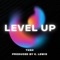 Level Up - K. Lewis Muzik & TXSH lyrics